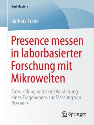 cover image of Presence messen in laborbasierter Forschung mit Mikrowelten